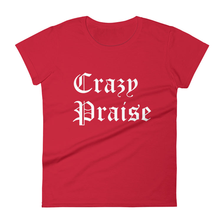 Crazy Praise Women's Fitted T-shirt