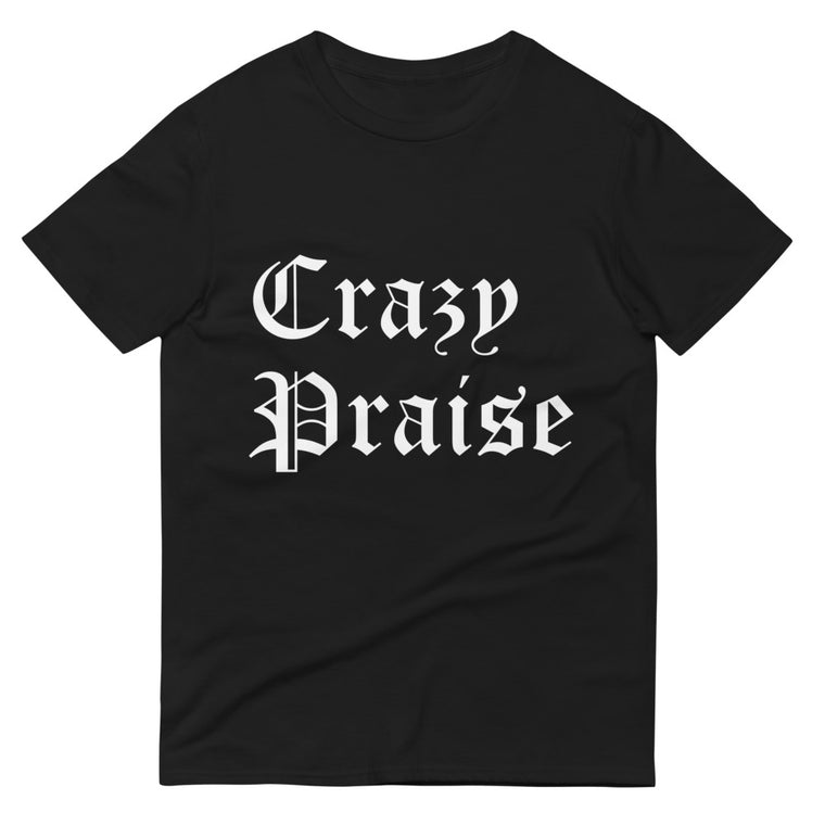 Crazy Praise T-Shirt